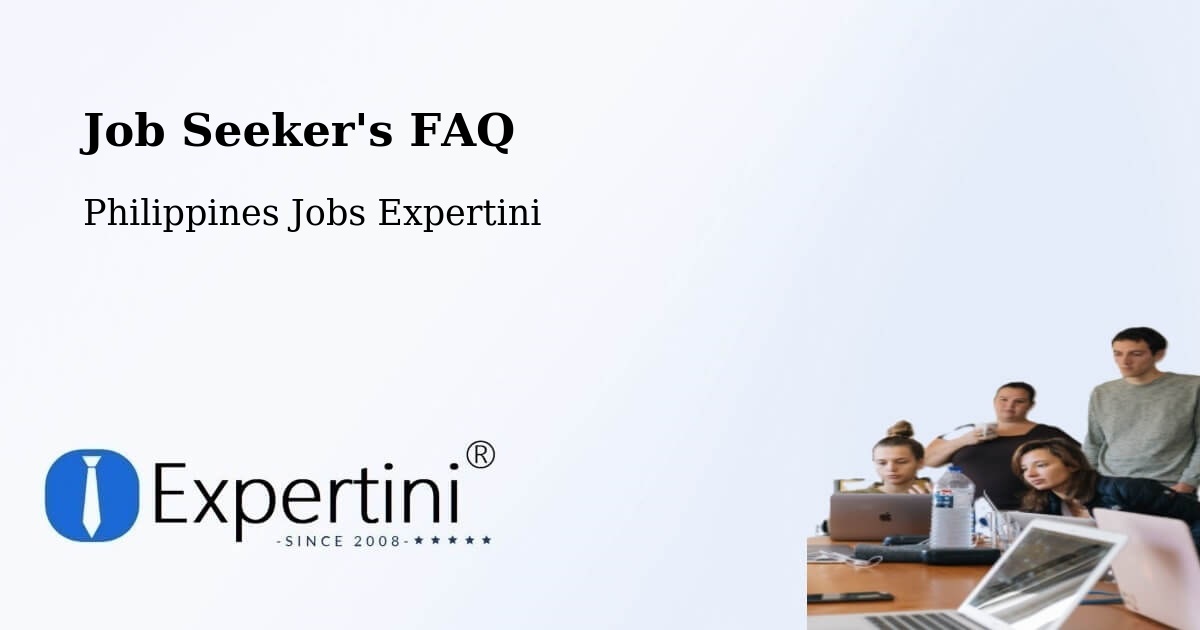 Job Seeker FAQ – Bacon - Philippines Jobs Expertini